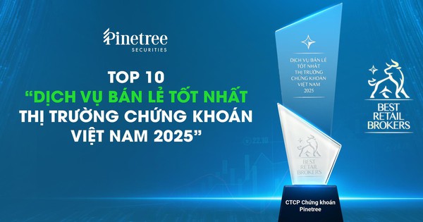Chứng khoán Pinetree lọt Top 10 công ty có dịch vụ bán lẻ tốt nhất
