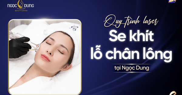 Laser se khít lỗ chân lông: Giải pháp cho làn da mịn màng tức thì