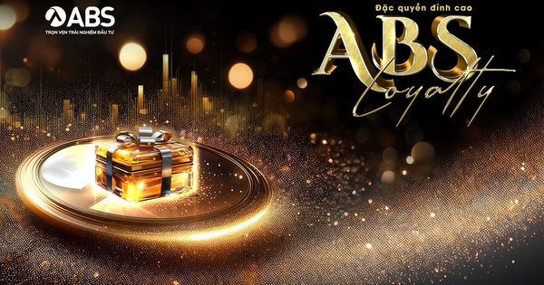 ABS ra mắt chương trình tri ân Khách hàng thân thiết với các Đặc quyền đỉnh cao!