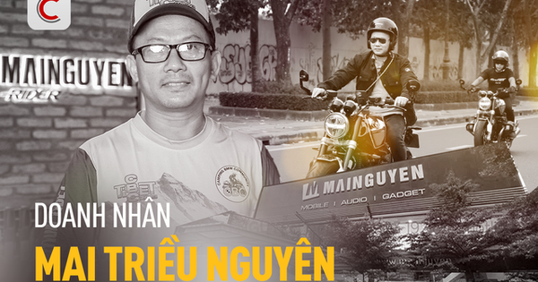 Chân dung doanh nhân Mai Triều Nguyên: Một nhà kinh doanh tài ba, một biker đam mê khám phá