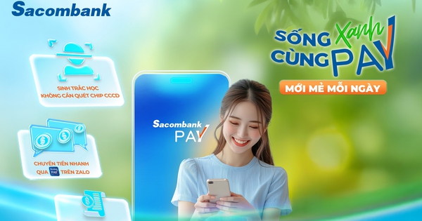 Sacombank Pay nâng cấp phiên bản mới, gia tăng trải nghiệm và tiện ích cho khách hàng