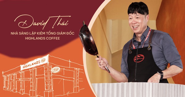 Nhà sáng lập David Thái lần đầu kể chuyện suýt bán Highlands Coffee cho Starbucks và khao khát phục hưng Robusta: Tôi kiếm tiền ở chỗ khác, rồi dồn cả vào Highlands!