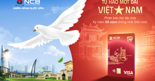 Thẻ tín dụng NCB “Thống Nhất” – dấu ấn độc bản trên thị trường ngân hàng