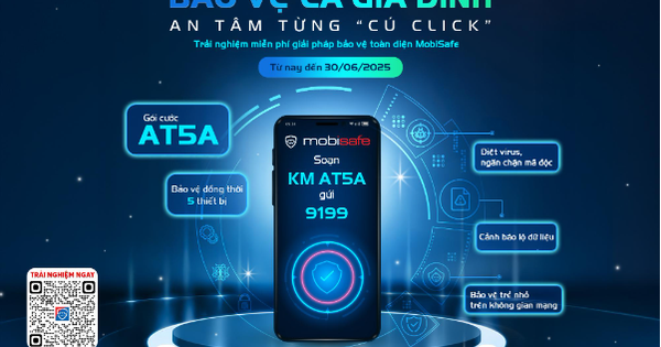 MobiSafe – “Lá chắn số” bảo vệ cả gia đình, an tâm trong từng cú click