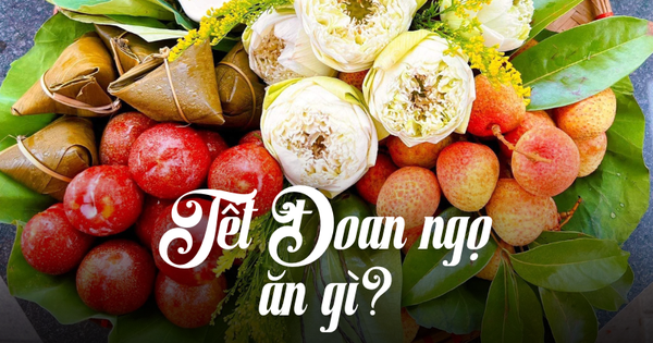 Ngày Tết Đoan Ngọ 5/5 Âm lịch: Những món ăn không thể thiếu để "diệt sâu bọ", đón may mắn cả năm