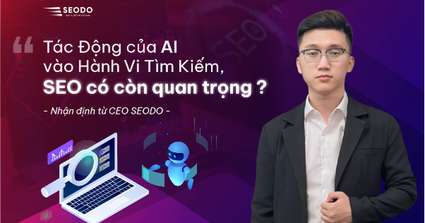 Tìm kiếm bằng AI, liệu SEO có còn quan trọng?