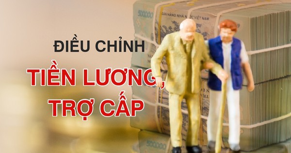 Tăng lương hưu, trợ cấp cho người không có lương từ ngày 1/7