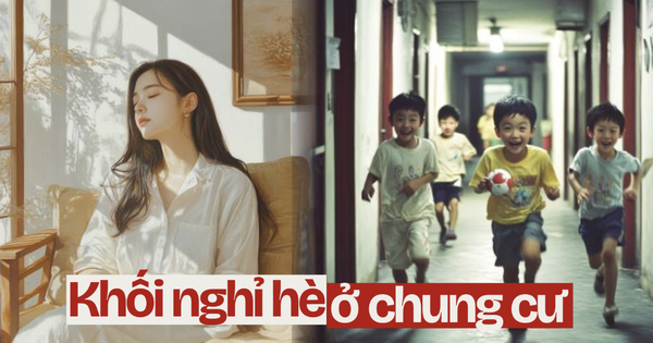 Hè đến, cả chung cư rộn ràng như công viên giải trí: Tôi vừa nghỉ việc và rất mệt mỏi nhưng vẫn phải thông cảm!