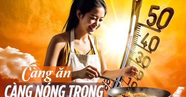 Nắng nóng 40 độ C, mâm cơm mọi nhà nên tránh những món này vì là "bẫy nhiệt": Càng ăn càng nóng từ trong ra ngoài