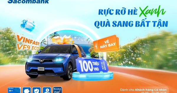 Sacombank khởi động mùa hè rực rỡ với hàng loạt chương trình khuyến mại hấp dẫn