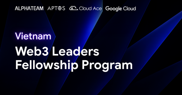 Khởi tạo tương lai Web3 Việt cùng chương trình Vietnam Web3 Leaders Fellowship