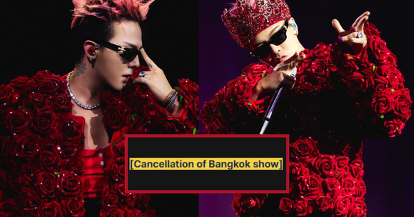 G-Dragon chính thức huỷ concert tại Thái Lan, gây ảnh hưởng lớn đến concert Việt Nam cuối năm nay
