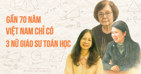 3 nữ Giáo sư toán học “quý hơn vàng ròng” của Việt Nam: 35 năm lịch sử mới lặp lại, đủ để thấy hành trình dài vượt ngàn chông gai