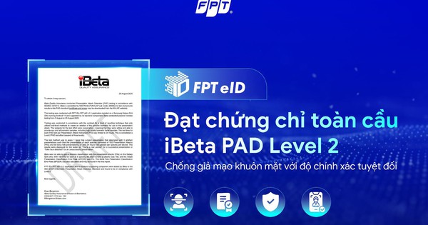 FPT eID chinh phục cấp độ cao nhất trong chuẩn quốc tế ISO/IEC 30107-3 về chống giả mạo sinh trắc học