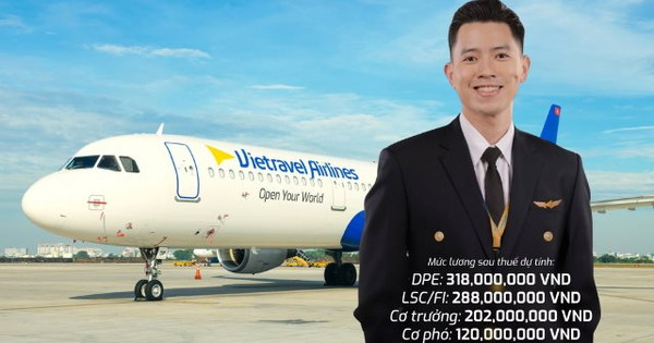 Vietravel Airlines tuyển cơ trưởng, cơ phó lương 120-200 triệu/tháng, ưu đãi vay mua nhà: Vẫn thấp hơn hẳn Vietnam Airlines và Vietjet Air?