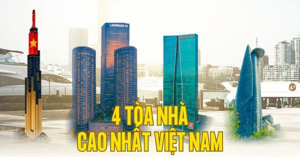4 tòa nhà chọc trời cao nhất Việt Nam: Nơi từng giữ ngôi vương “cao nhất” Đông Nam Á, nơi là biểu tượng kiến trúc vừa hội nhập vừa đậm chất dân tộc