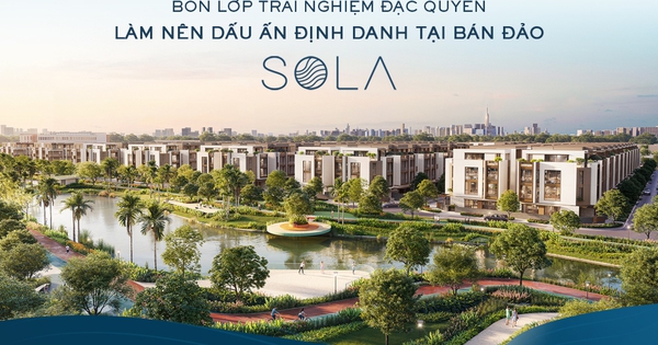 Bốn lớp trải nghiệm đặc quyền làm nên dấu ấn định danh tại bán đảo SOLA