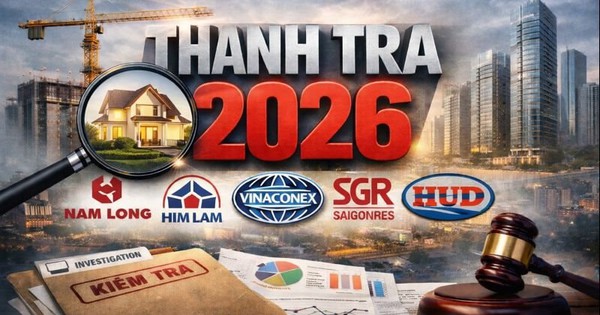Nam Long, Him Lam, Saigonres và loạt “ông lớn” địa ốc có tên trong kế hoạch thanh tra 2026