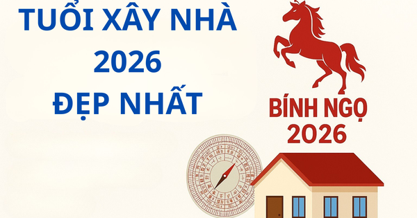 Năm Bính Ngọ 2026 gia chủ tuổi nào làm nhà dễ phát tài, an cư lâu dài?