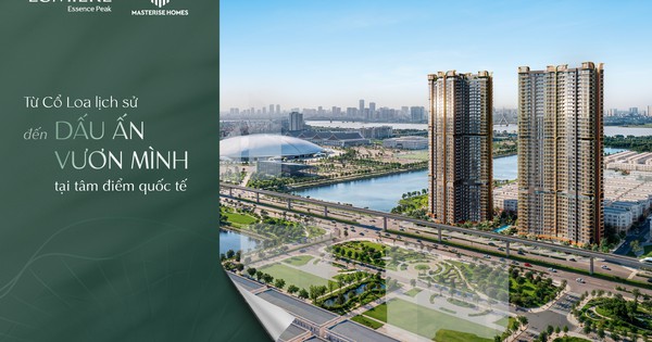 Từ Cổ Loa lịch sử đến dấu ấn vươn mình tại tâm điểm quốc tế