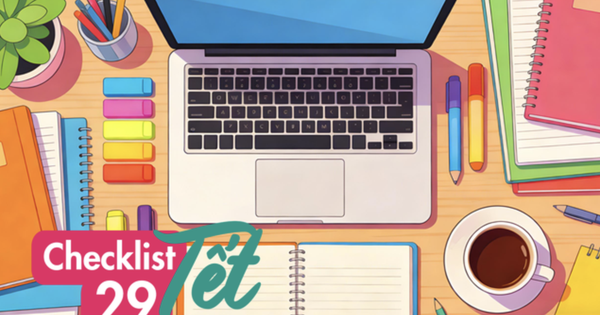 15 việc hội còn đi học cần hoàn thành ngay trong ngày 29 Tết để có một năm mới tràn đầy may mắn