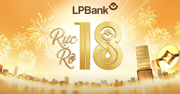 LPBank 18 tuổi: Viết tiếp hành trình rực rỡ