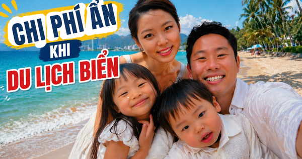 Đi biển dịp lễ: Một khoản chi nhiều người quên tính khiến ngân sách đội thêm cả triệu đồng