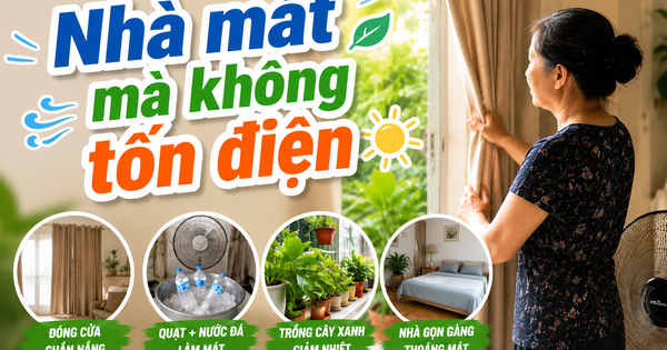 Người mẹ ở Hà Nội chia sẻ: Tôi đóng kín cửa từ 10h sáng và hóa đơn điện mùa hè giảm thấy rõ