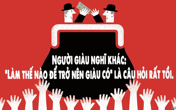 Người nghèo làm việc vì tiền, người giàu bắt tiền làm việc cho mình: Bạn sẽ  nghèo cả đời, nếu còn 5 tư duy tai hại này