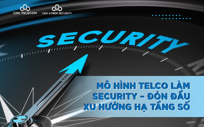 Mô hình Telco làm Security  Xu hướng hạ tầng số an toàn bảo mật
