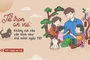 Đi khắp muôn nơi, không nơi nào bình yên bằng về nhà mình, Tết sum vầy là trọn an vui...