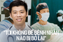 “Tôi là bác sĩ bé đầu bự!” và câu chuyện gia đình xúc động của chàng bác sĩ đồng hành cùng những bệnh nhi đặc biệt