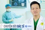 Những đêm trực cấp cứu của bác sĩ Viện 198: Bệnh nhân còn 0,1% cơ hội, bác sĩ vẫn sẽ làm đến cùng